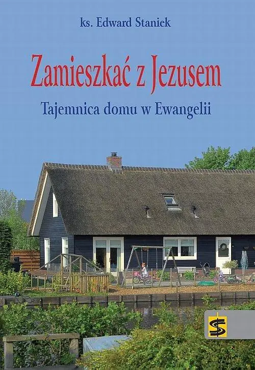 Książka - Zamieszkać z Jezusem. Tajemnica domu w Ewangelii