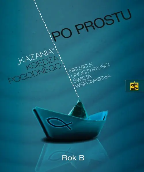 Książka - Po prostu kazania księdza Pogodnego. Rok B. Niedziele, uroczystości, święta, wspomnienia