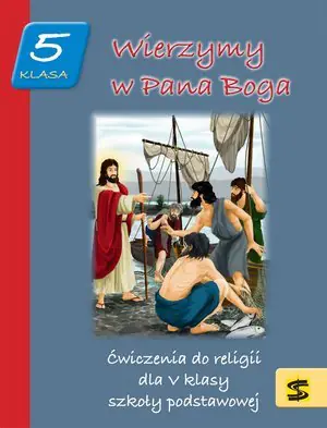 Książka - Religia. Wierzymy w Pana Boga. Ćwiczenia. Klasa 5. Szkoła podstawowa