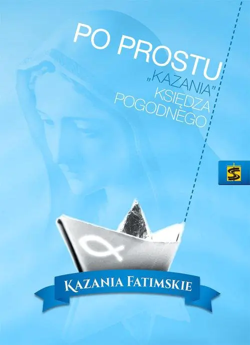 Książka - Po prostu kazania księdza Pogodnego. Kazania fatimskie