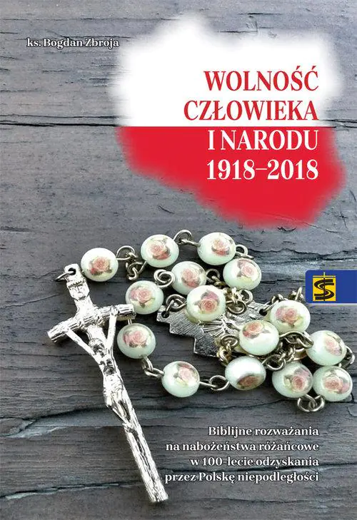 Książka - Wolność człowieka i narodu 1918-2018