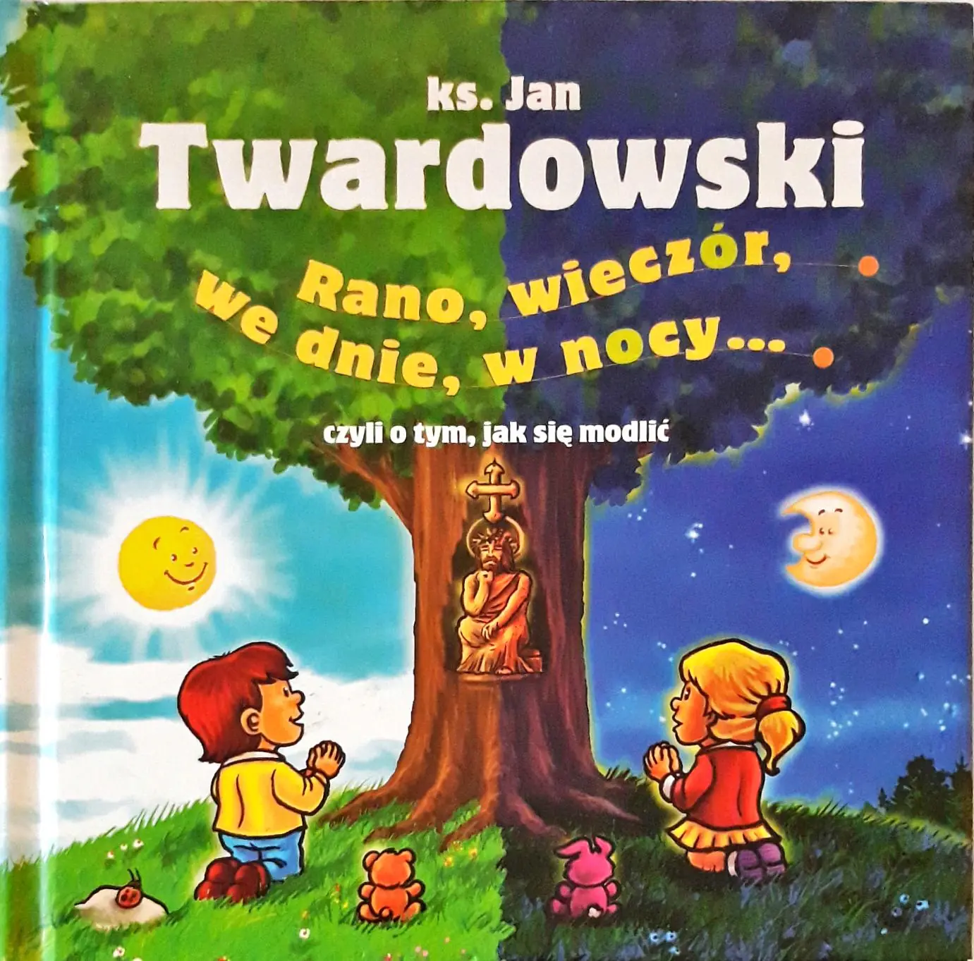 Książka - Rano, wieczór, we dnie, w nocy… Czyli o tym, jak się modlić