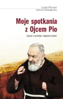 Książka - Moje spotkania z Ojcem Pio. Zapiski z notatnika i fragmenty historii