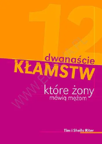 Książka - Dwanaście kłamstw, które żony mówią mężom