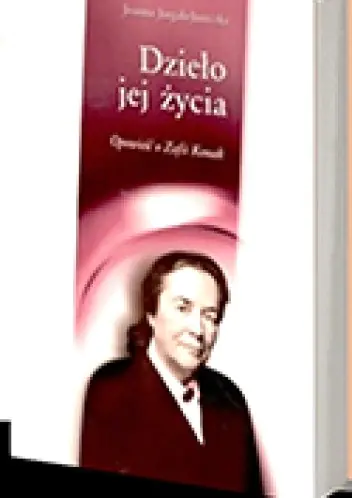 Książka - Dzieło Jej Życia. Opowieść o Zofii Kossak
