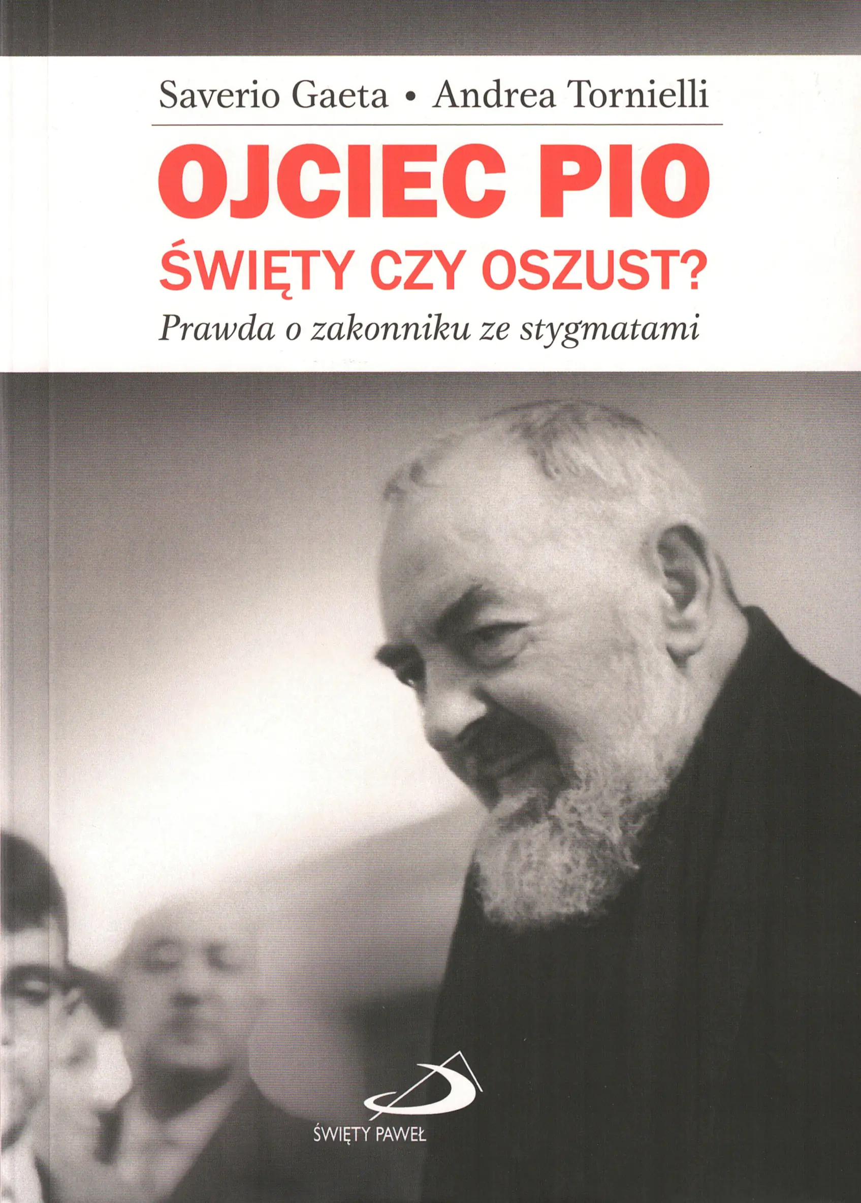 Książka - Ojciec Pio. Święty czy oszust?