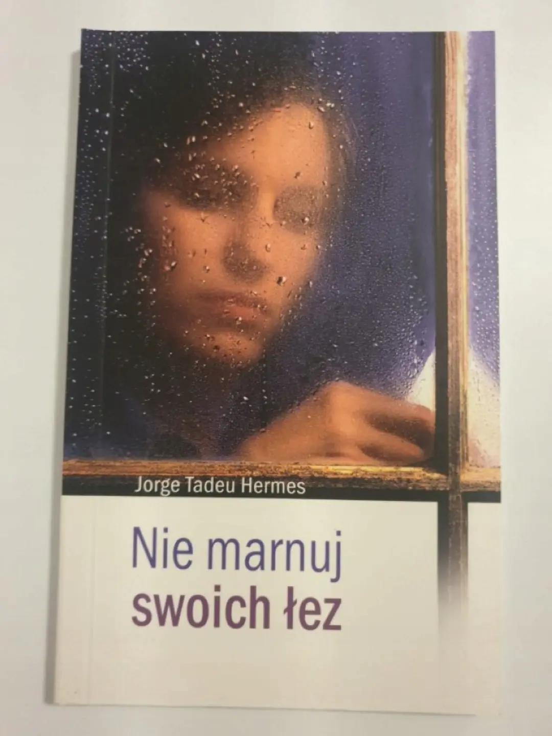 Książka - Nie Marnuj Swoich Łez