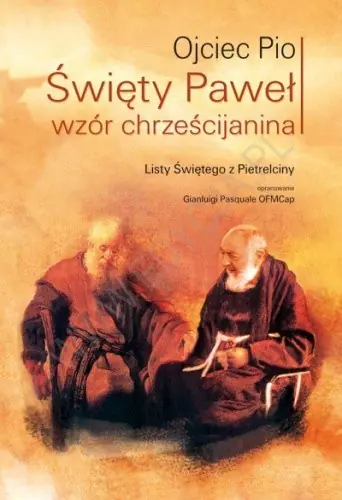 Książka - Święty Paweł wzór chrześcijanina Listy Świętego z Pietrelciny