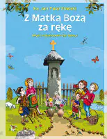 Książka - Z Matką Bożą za rękę. Myśli różańcowe dla dzieci