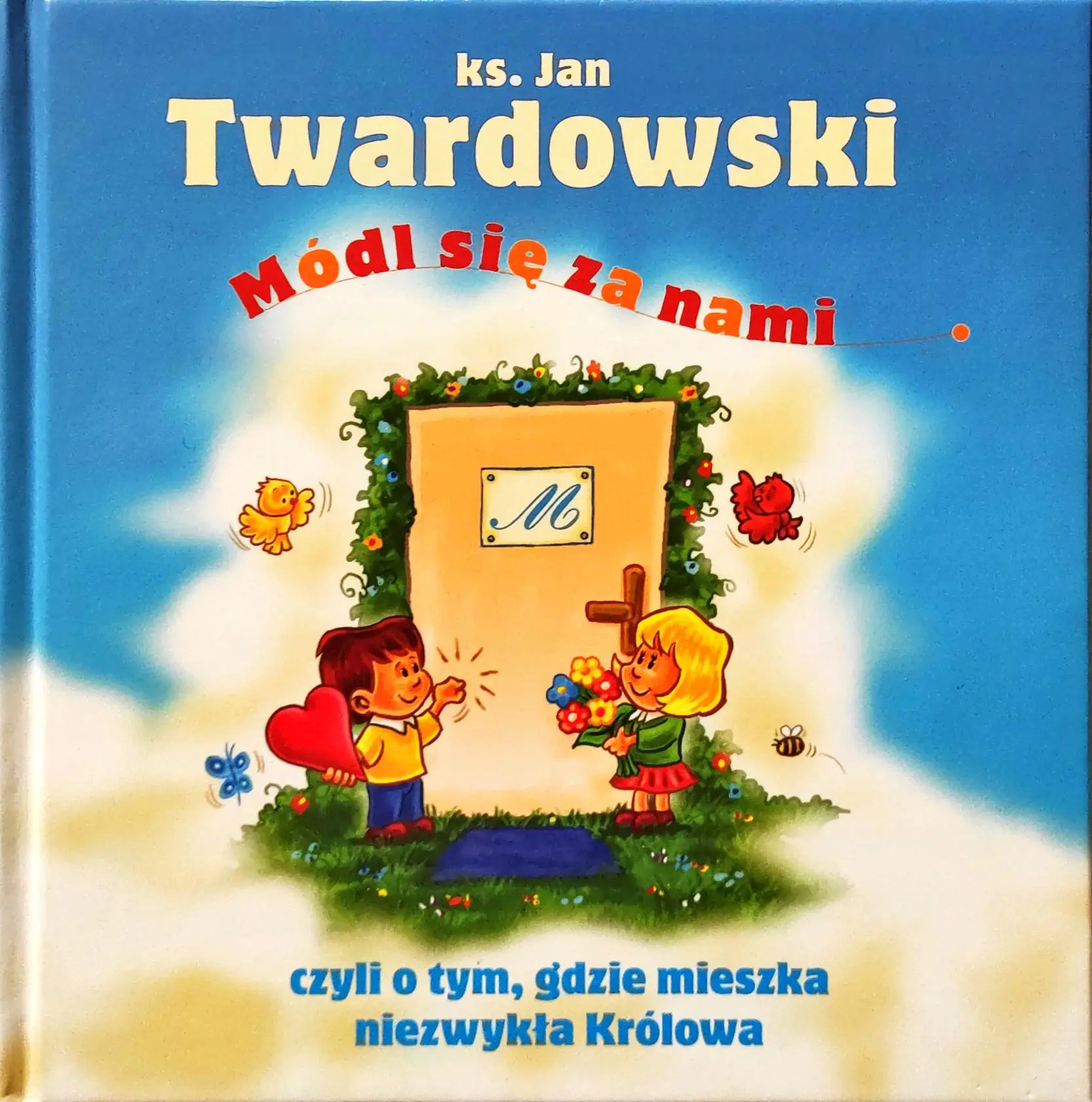 Książka - Módl się za nami czyli o tym gdzie mieszka niezwykła Królowa