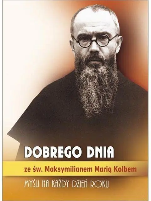 Książka - Dobrego dnia ze św. Maksymilianem Marią Kolbem