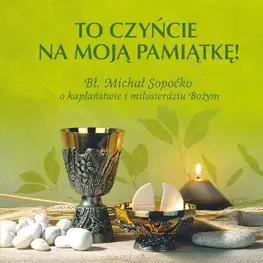Książka - To czyńcie na moją pamiątkę