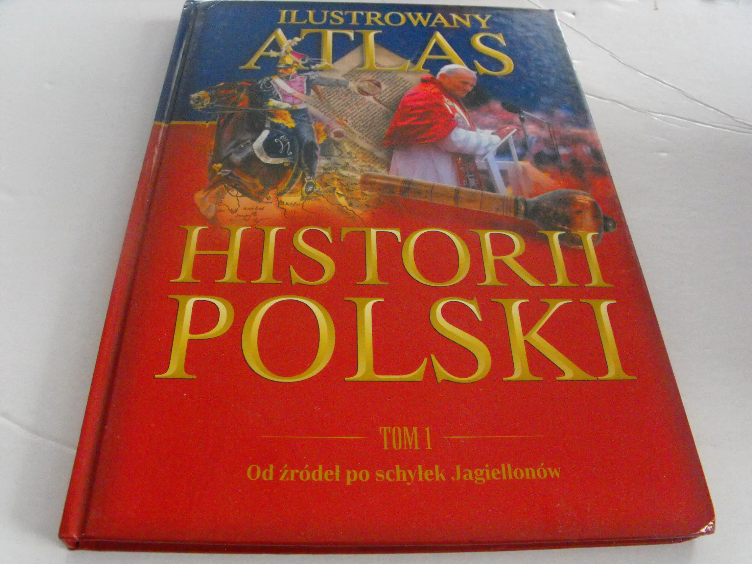 Książka - Ilustrowany atlas historii Polski. Tom 1. Od źródeł po schyłek Jagiellonów