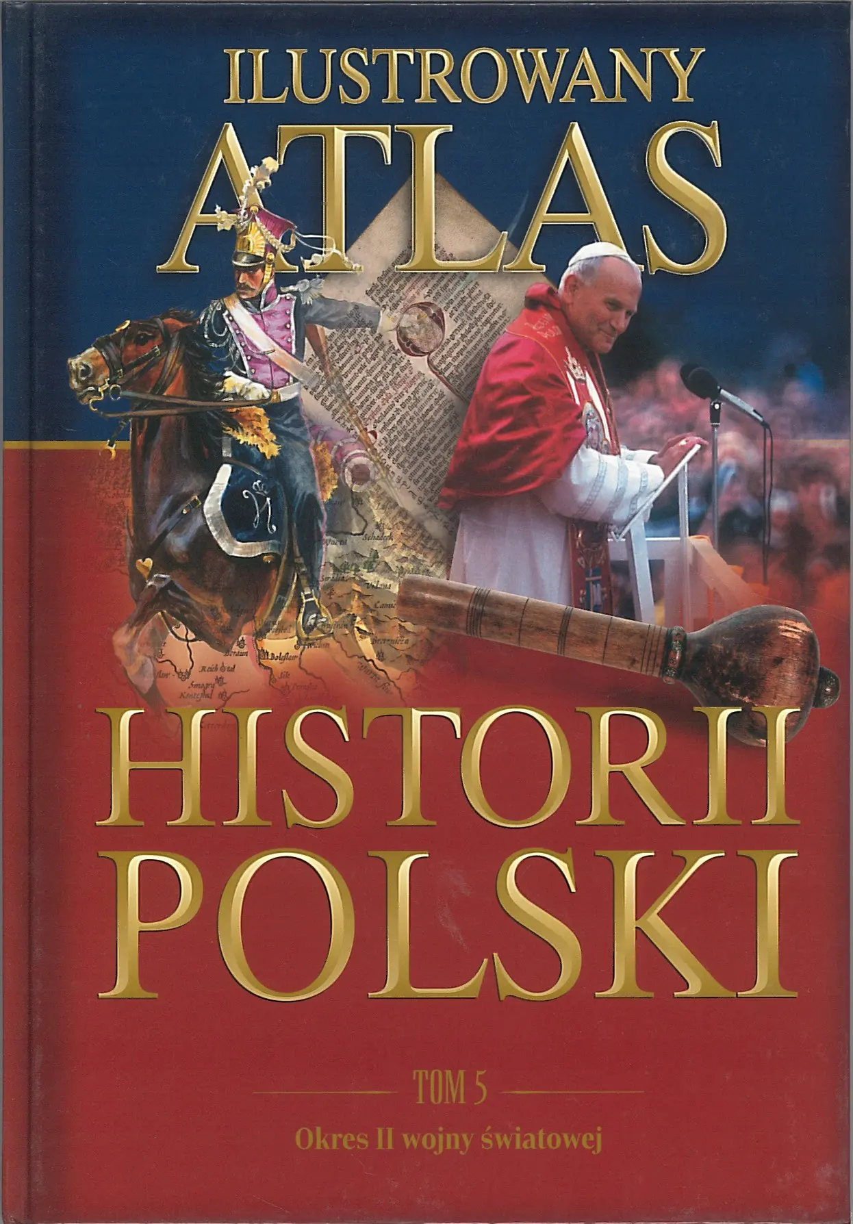 Książka - Ilustrowany atlas historii Polski. Tom 5. Okres II wojny światowej