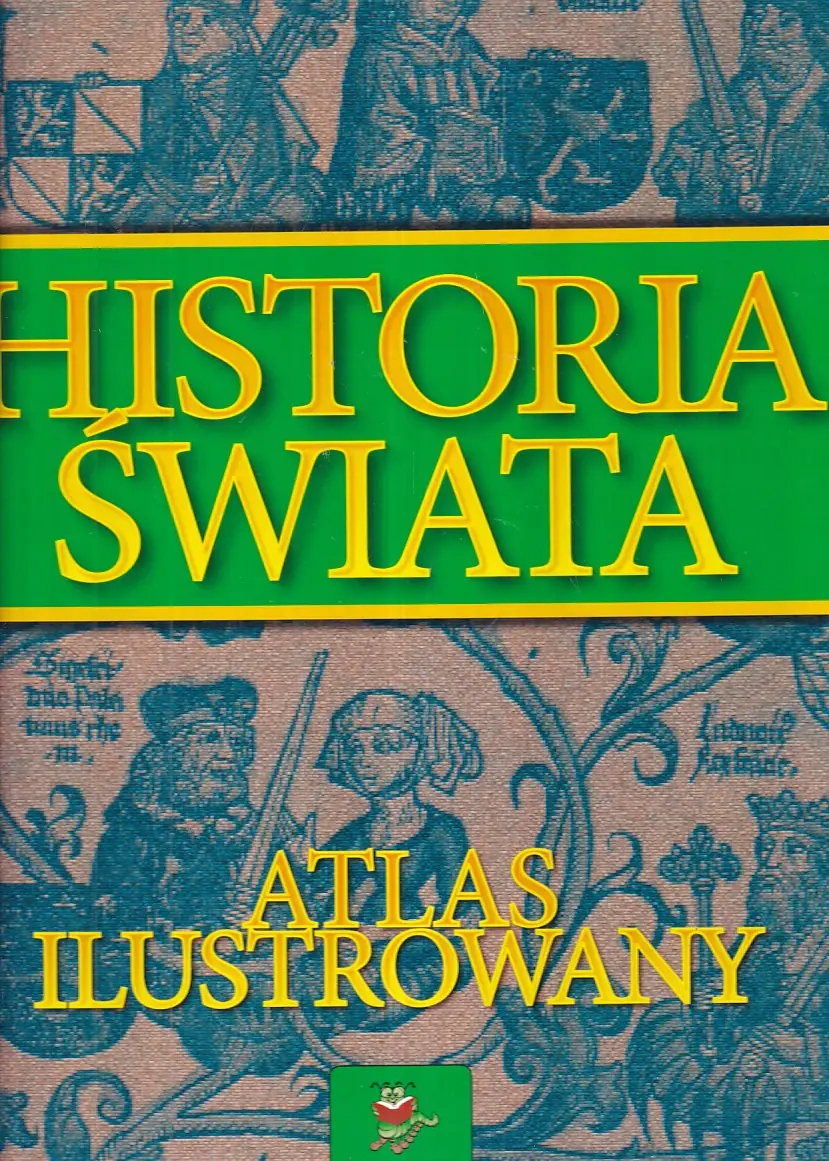 Książka - Historia Świata Atlas ilustrowany