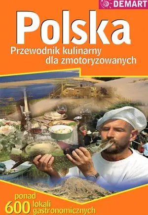 Książka - Polska przewodnik kulinarny dla zmotoryzowanych atlas samochodowy 1:500000 Demart