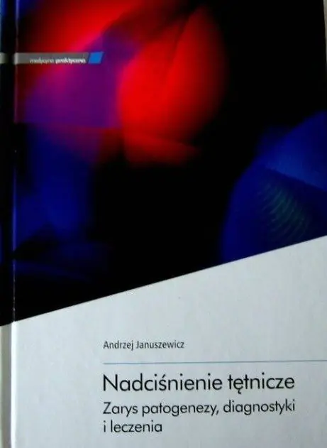 Książka - Nadciśnienie tętnicze Zarys patogenezy diagnostyki i leczenia