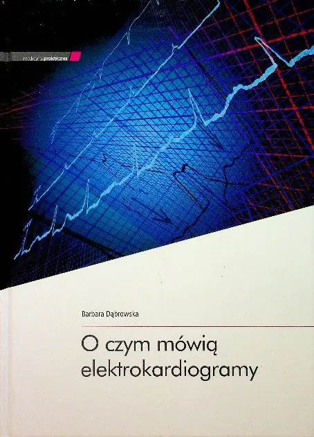 Książka - O czym mówią elektrokardiogramy