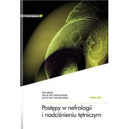Książka - Postępy w nefrologii i nadciśnieniu tętniczym T.13