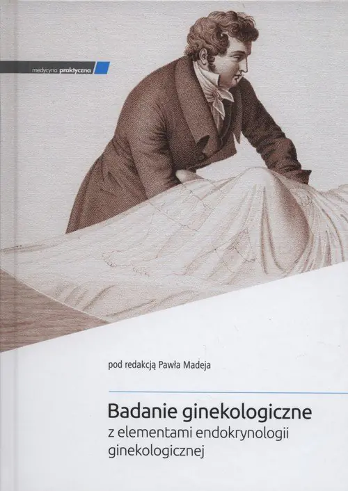 Książka - Badanie ginekologiczne z elementami endokrynologii ginekologicznej