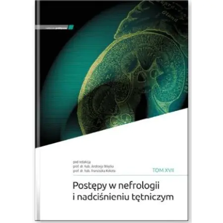 Książka - Postępy w nefrologii i nadcisnieniu tętniczym T.17