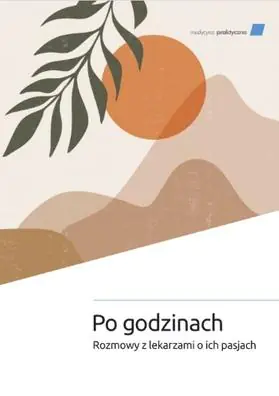 Książka - Po godzinach. Rozmowy z lekarzami o ich pasjach