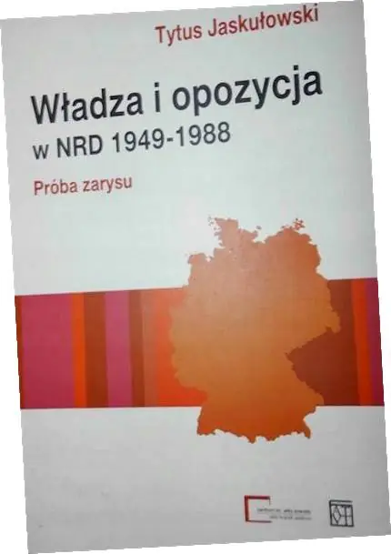 Książka - Władza i opozycja w NRD 1949-1988 Próba zarysu