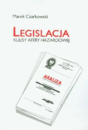 Książka - Legislacja Kulisy Afery hazardowej