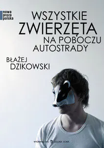 Książka - Wszystkie zwierzęta na poboczu autostrady. Outlet