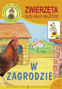 Książka - Zwierzęta duże małe malutkie W zagrodzie - Małgorza