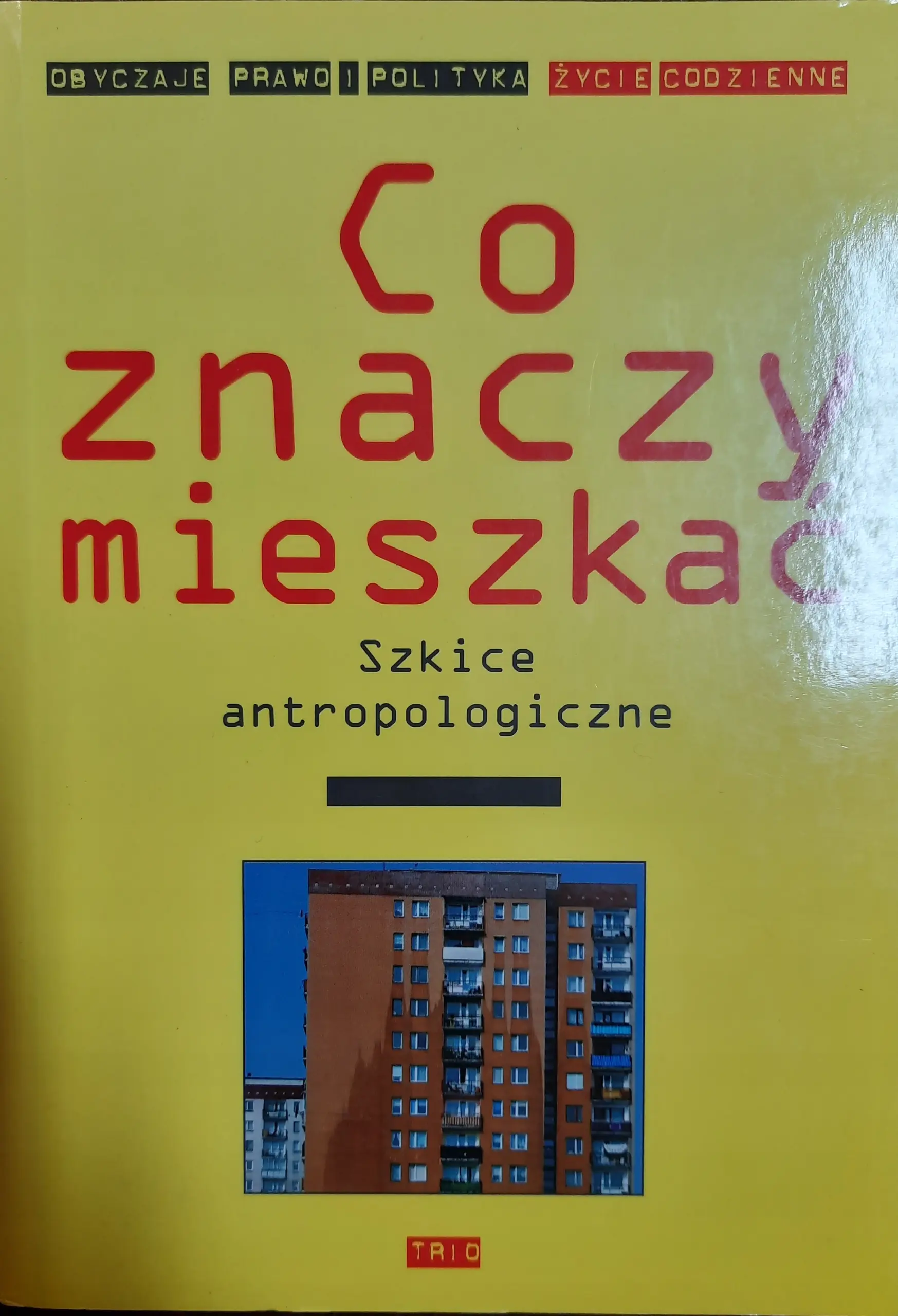Książka - Co znaczy mieszkać. Szkice antropologiczne
