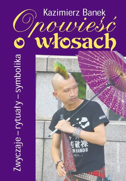 Książka - Opowieść o włosach Zwyczaje?rytuały?symbolika