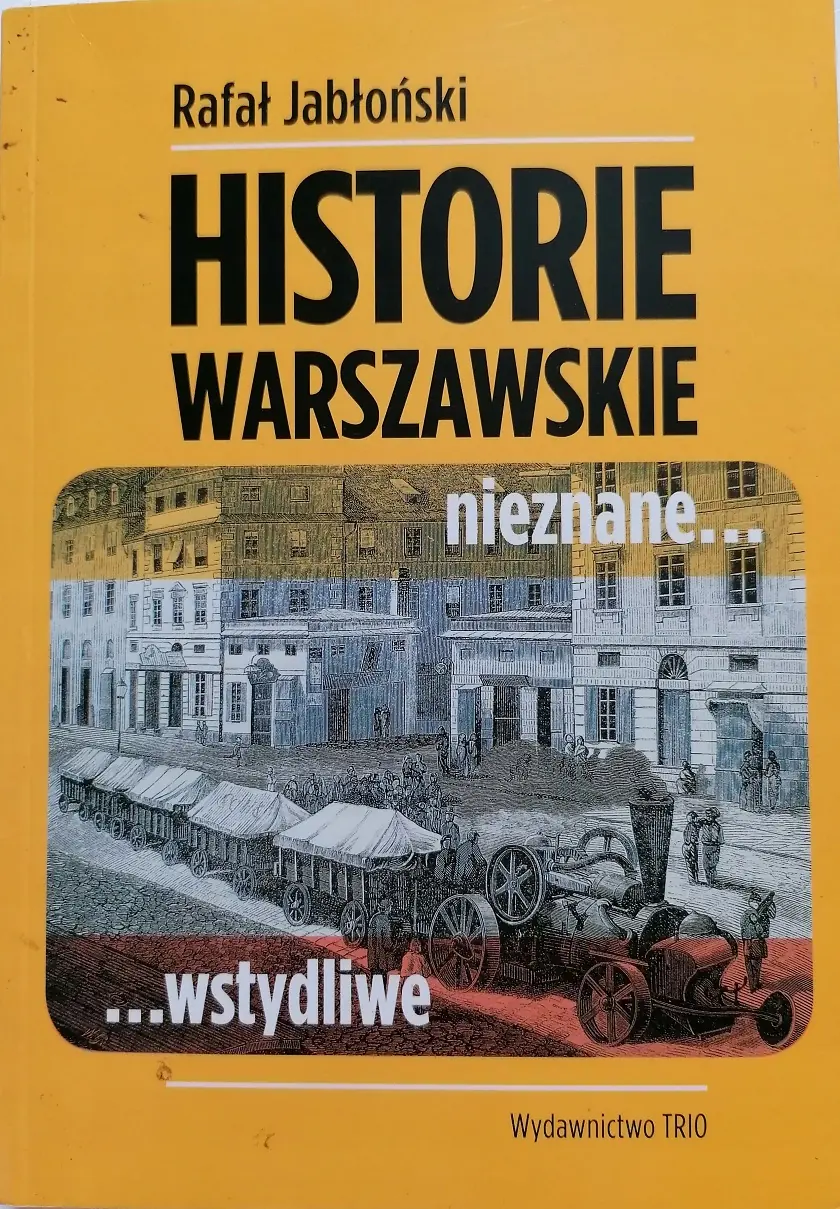 Książka - Historie warszawskie nieznane wstydliwe - Rafał Jabłoński - 