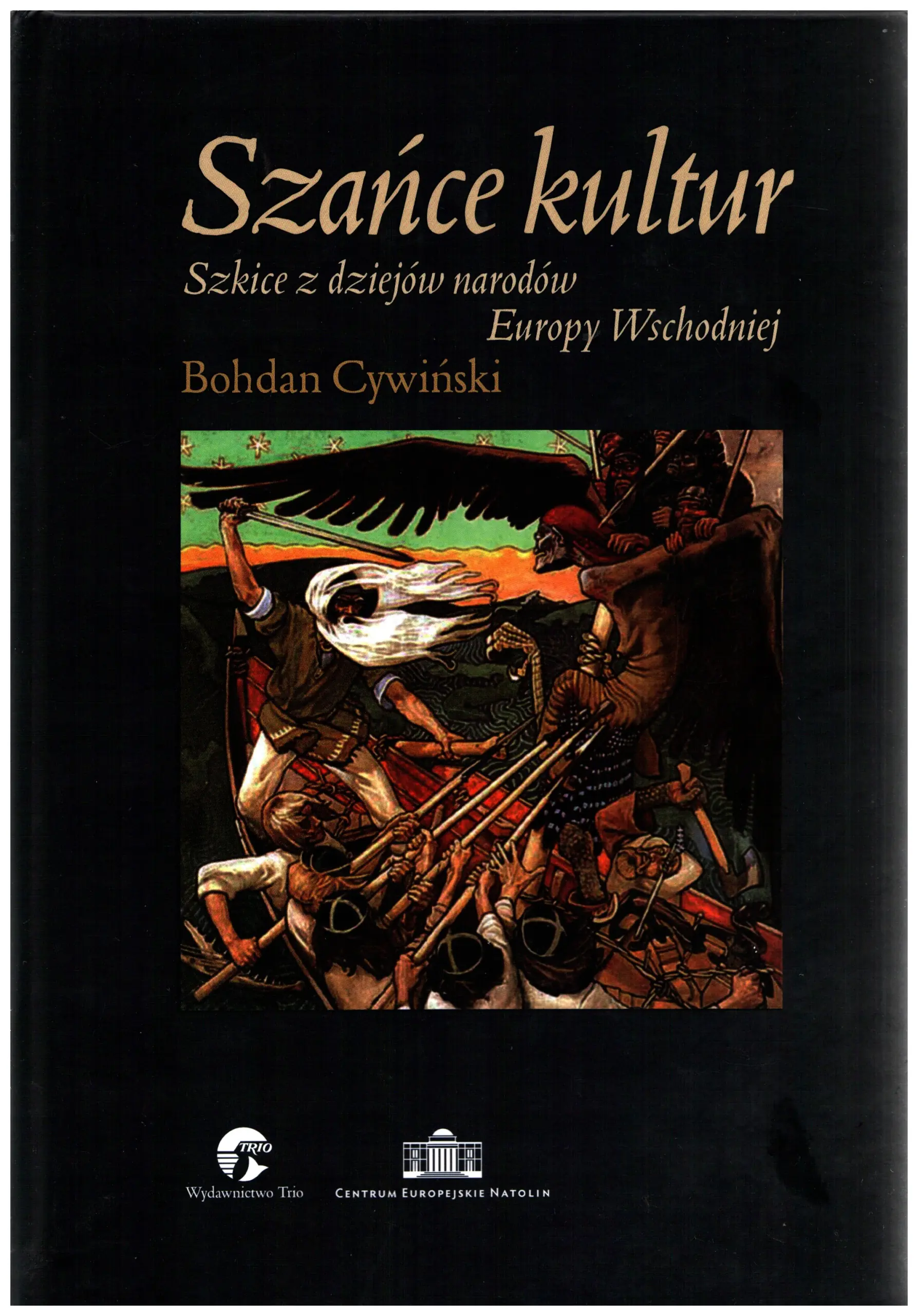 Książka - Szańce kultur Szkice z dziejów narodów Europy Wschodniej