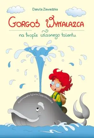 Książka - Gorgoś wynalazca na tropie własnego talentu