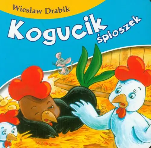 Książka - Kogucik śpioszek