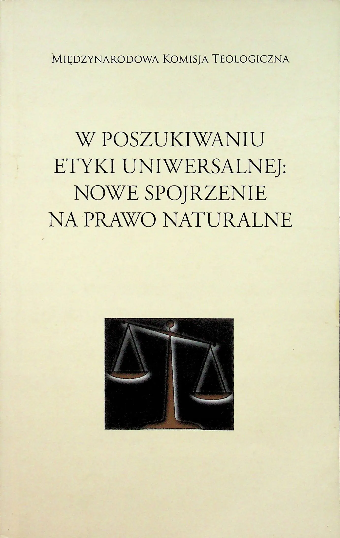 Książka - W poszukiwaniu etyki uniwersalnej Nowe spojrzenie na prawo naturalne