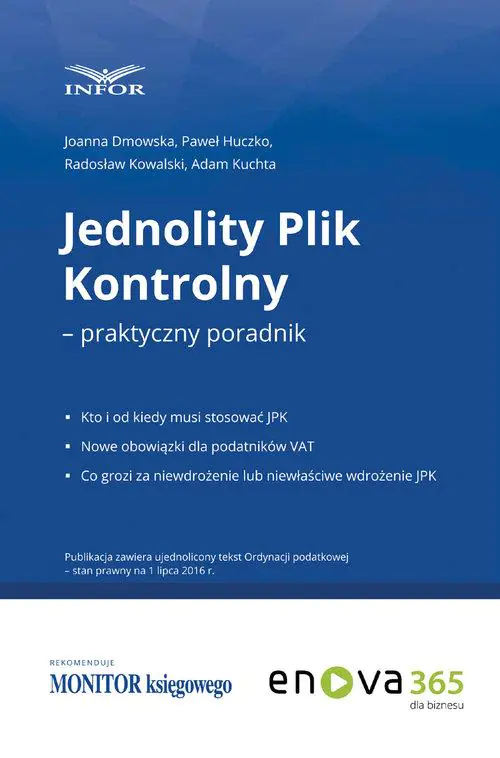 Książka - Jednolity plik kontrolny-praktyczny poradnik - Dmowska J., Huczko P., Kowalski R.