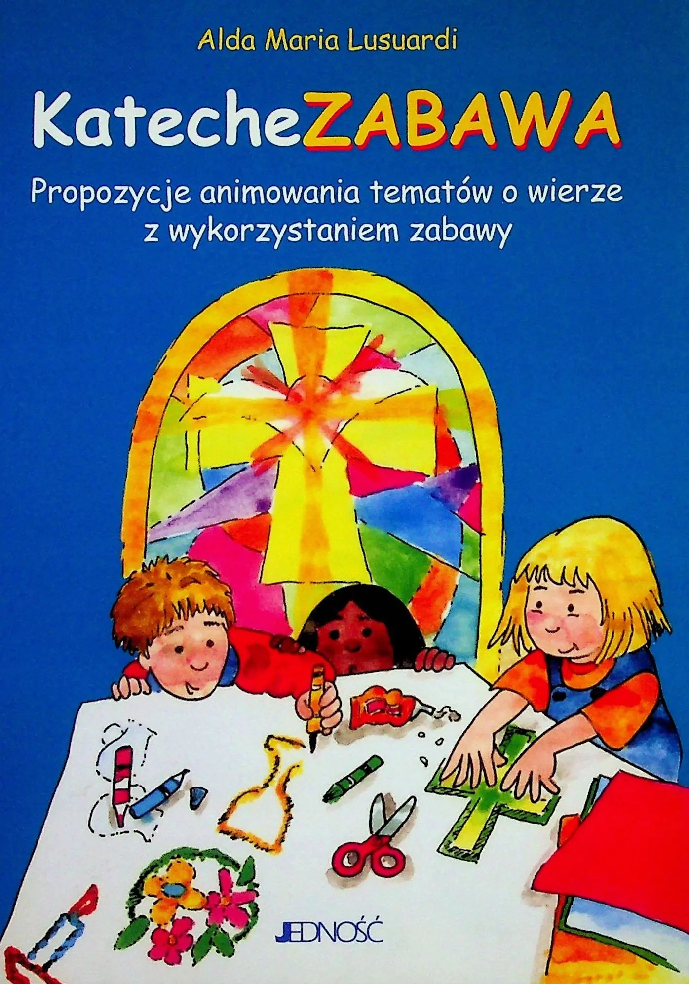 Książka - KatecheZABAWA. Propozycje animowania tematów o wierze z wykorzystaniem zabawy