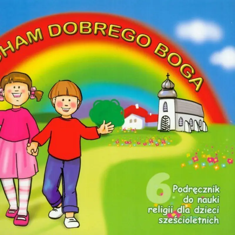 Książka - Kocham dobrego Boga. Religia. Podręcznik dla sześciolatków i klas zerowych