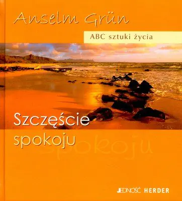 Książka - Szczęście spokoju. ABC sztuki życia