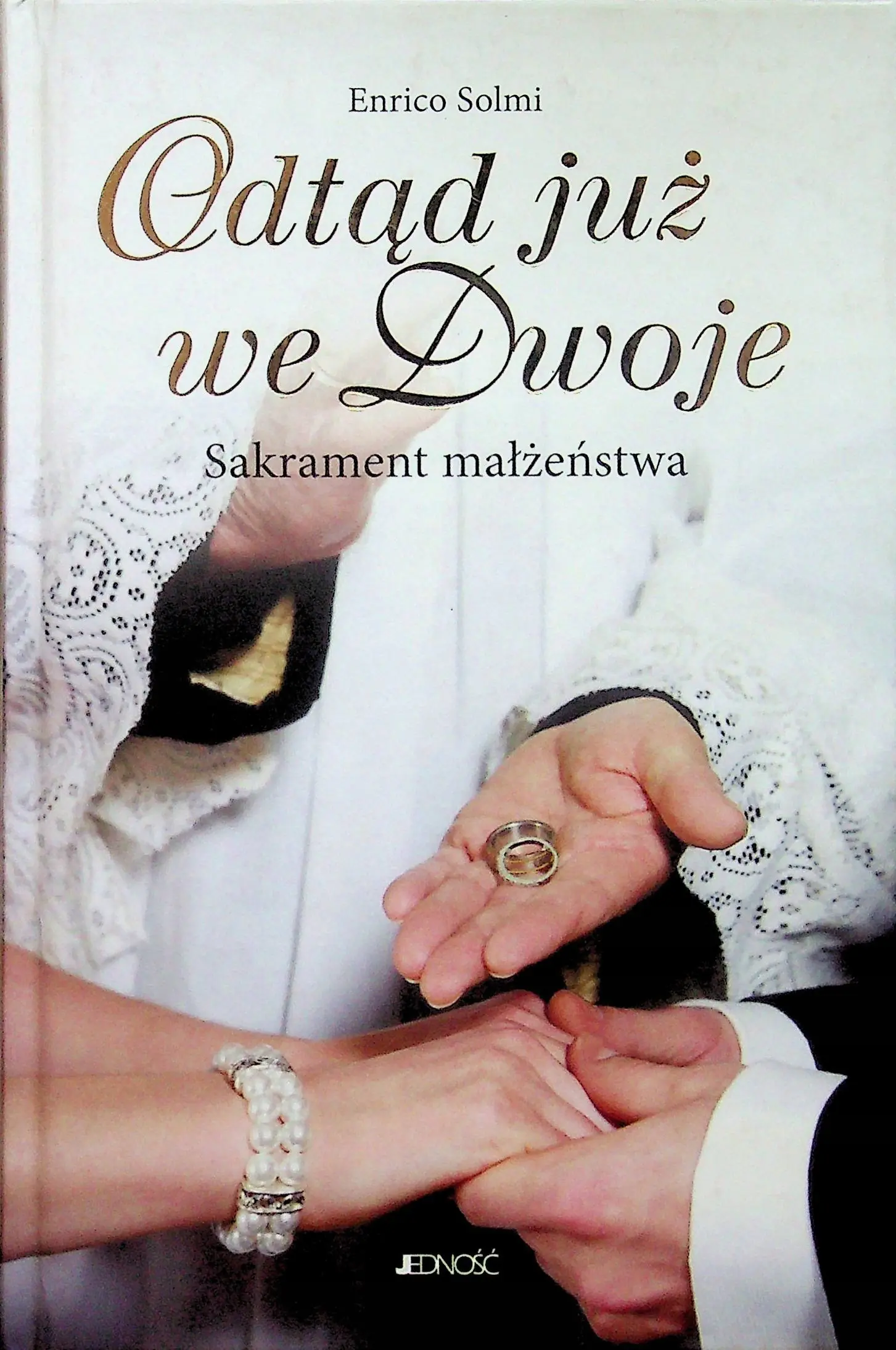 Książka - Odtąd już we dwoje Sakrament małżeństwa
