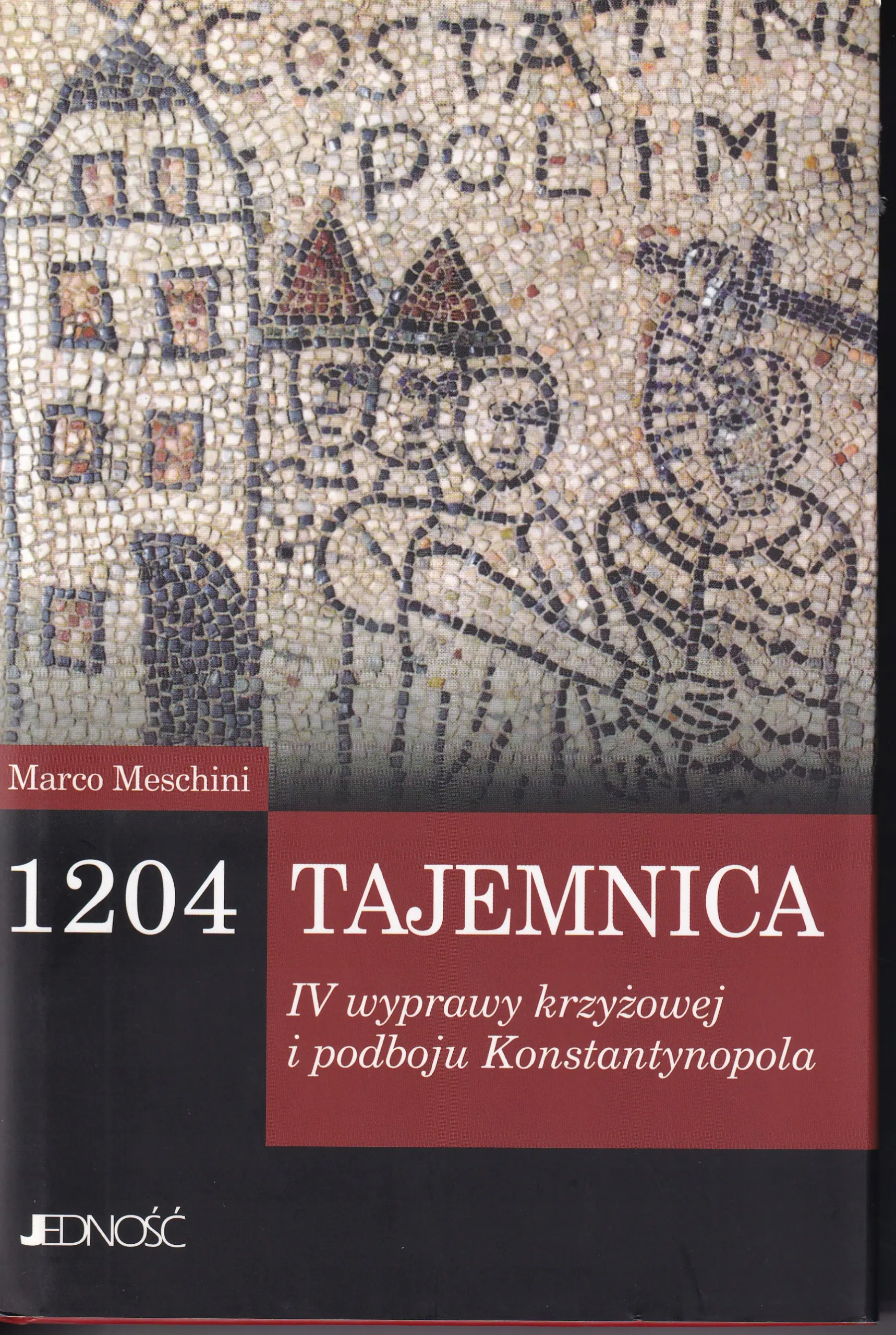 Książka - 1204.  Tajemnica Wyprawy Krzyżowej i Podboju Konstantynopola