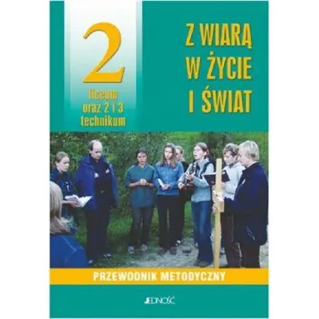 Książka - Z wiarą w życie i świat. Klasa 2. LO. Klasa 2-3 Technikum. Przewodnik metodyczny