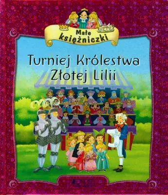Książka - Turniej Królestwa Złotej Lilii Małe księżniczk