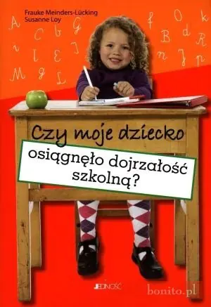 Książka - Czy moje dziecko osiągnęło dojrzałość szkolną? - Meinders-Lucking Frauke, Loy Susanne 