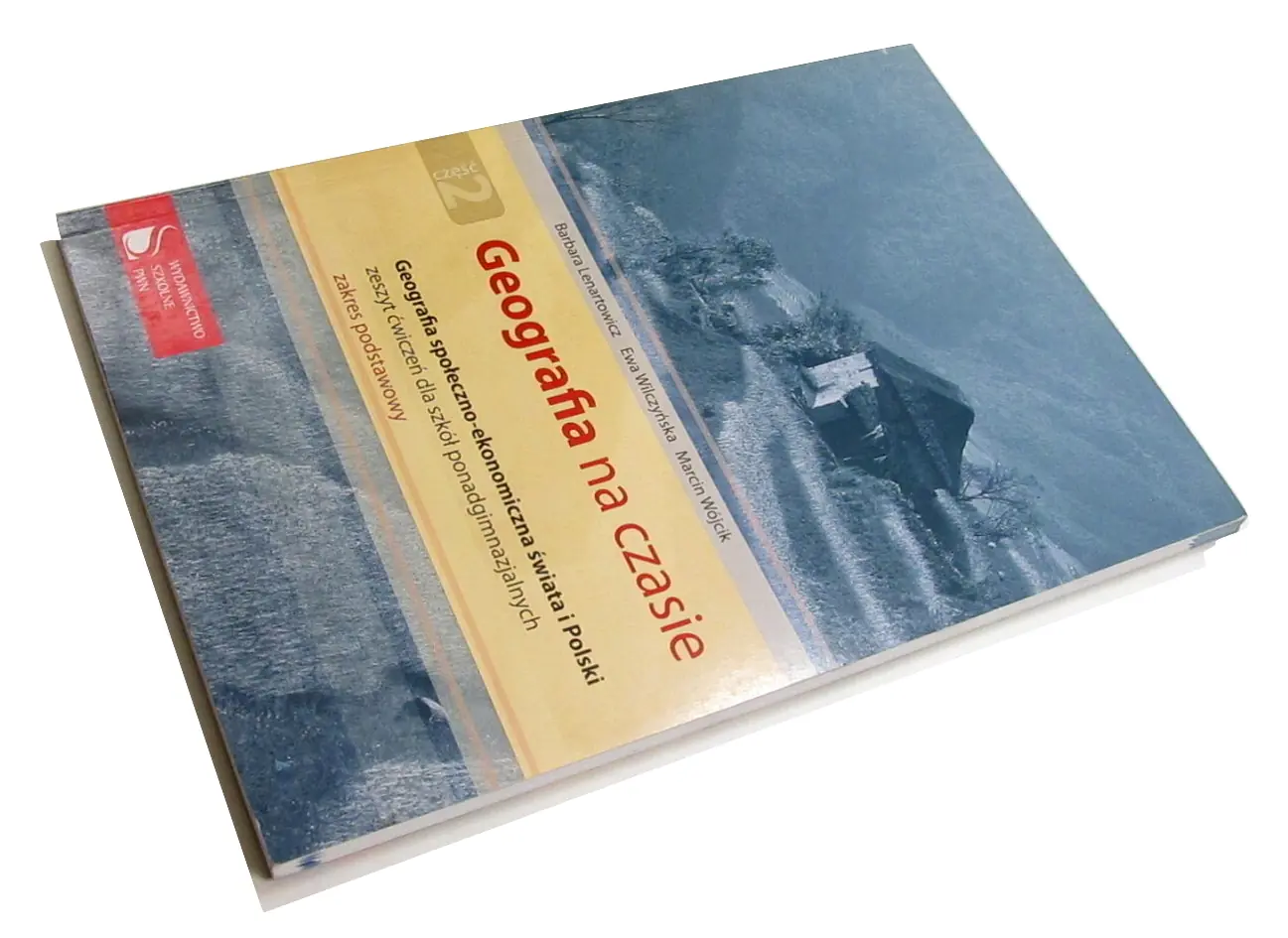 Książka - Geografia na czasie. Geografia społeczno-ekonomiczna świata i Polski. Ćwiczenia. Część 2. Szkoła Ponadgimnazjalna. Zakres Podstawowy