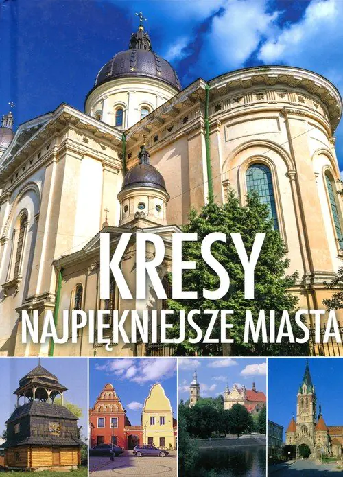 Książka - Kresy. Najpiękniejsze miasta