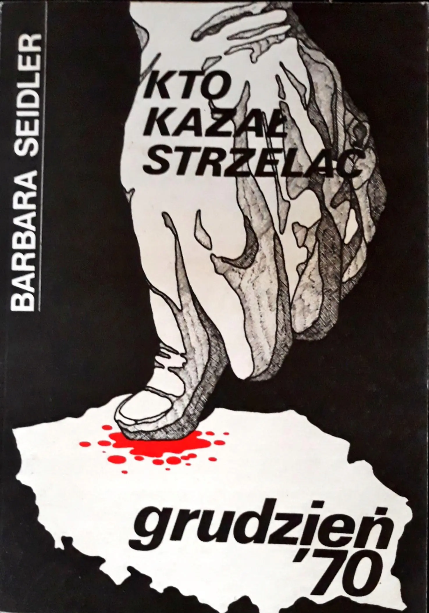 Książka - Kto Kazał Strzelać. Grudzień ’70