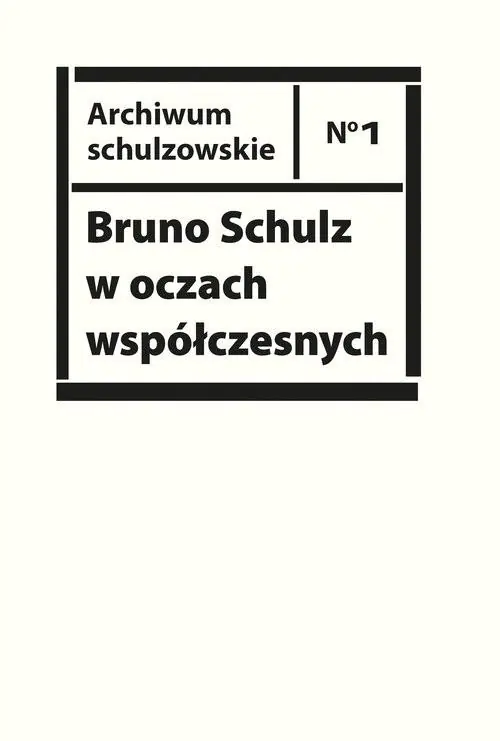 Książka - Bruno Schulz w oczach współczesnych
